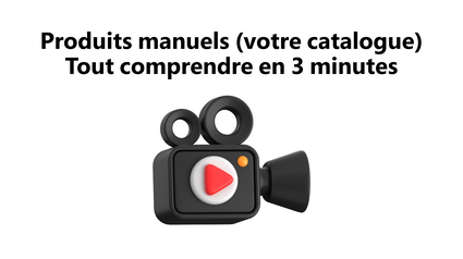 Produits manuels (votre catalogue) 